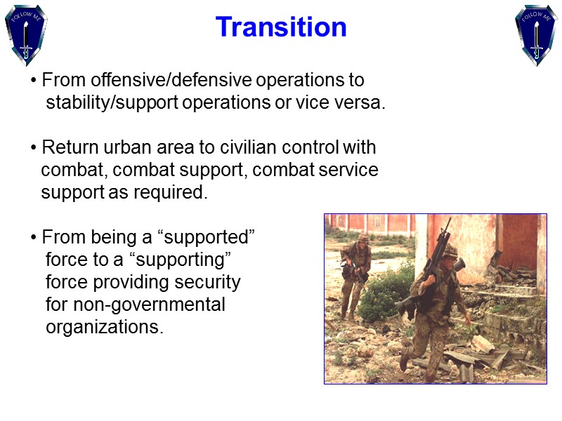 From offensive/defensive operations to     stability/support operations or vice versa. 